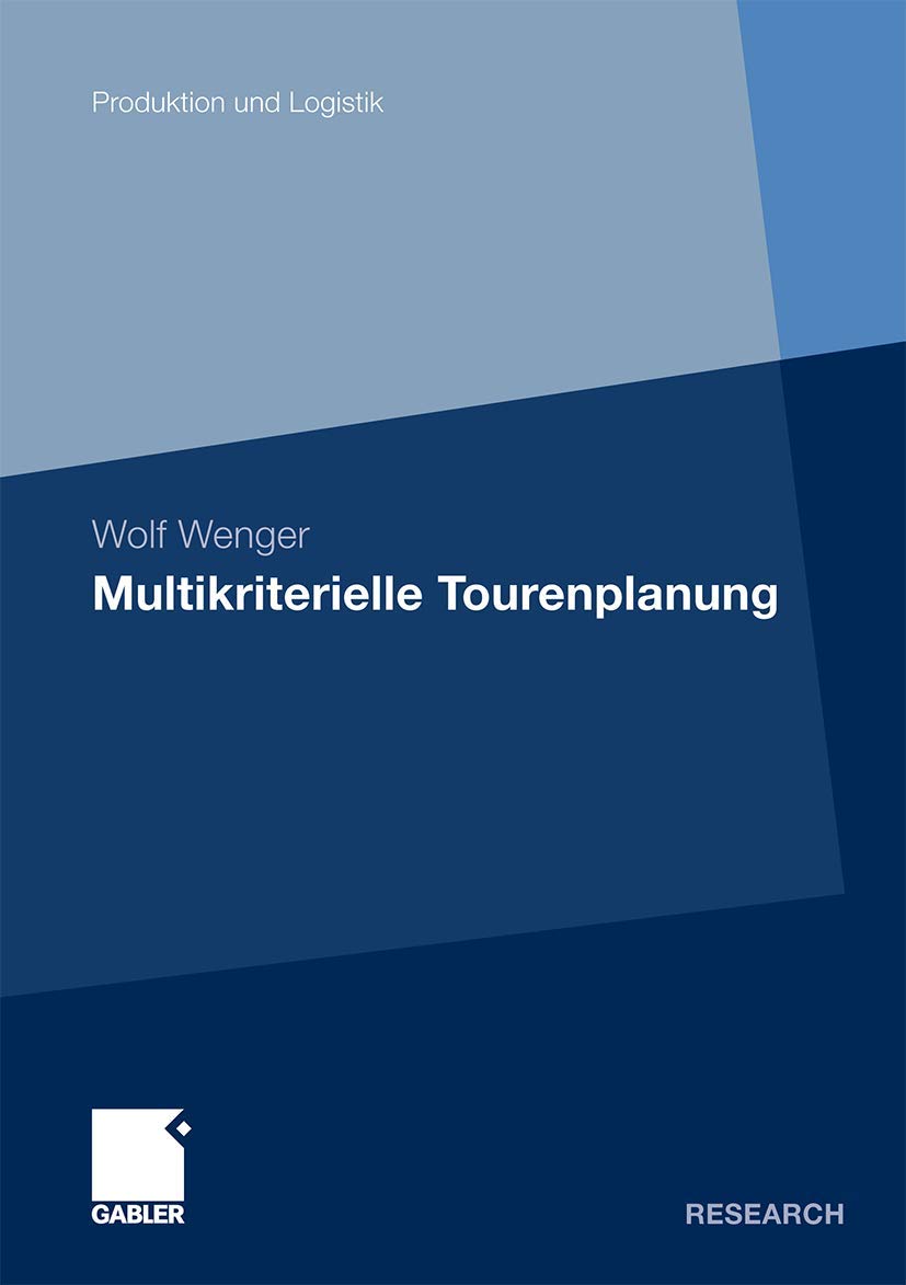 Multikriterielle Tourenplanung (Produktion und Logistik) (German Edition),Used