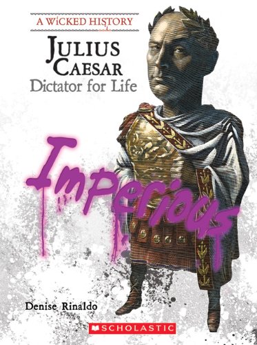 Julius Caesar: Dictator for Life (A Wicked History),Used