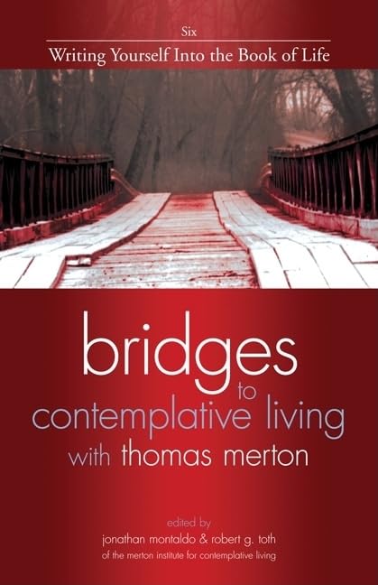 Writing Yourself into the Book of Life (Bridges to Contemplative Living With Thomas Merton, 6),Used