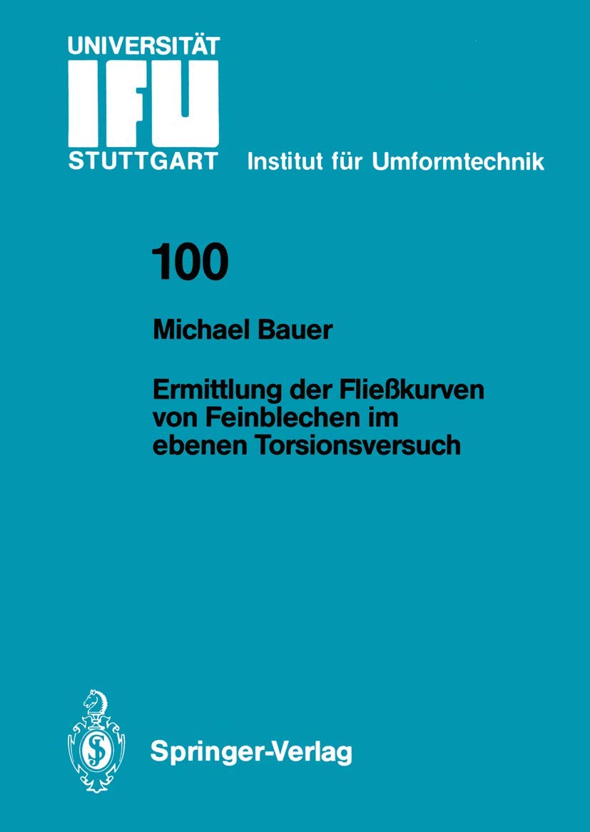 Ermittlung der Fliekurven von Feinblechen im ebenen Torsionsversuch (IFU  Berichte aus dem Institut fr Umformtechnik der Univer,Used