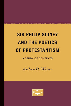 Sir Philip Sidney And The Poetics Of Protestantism: A Study Of Contexts,Used