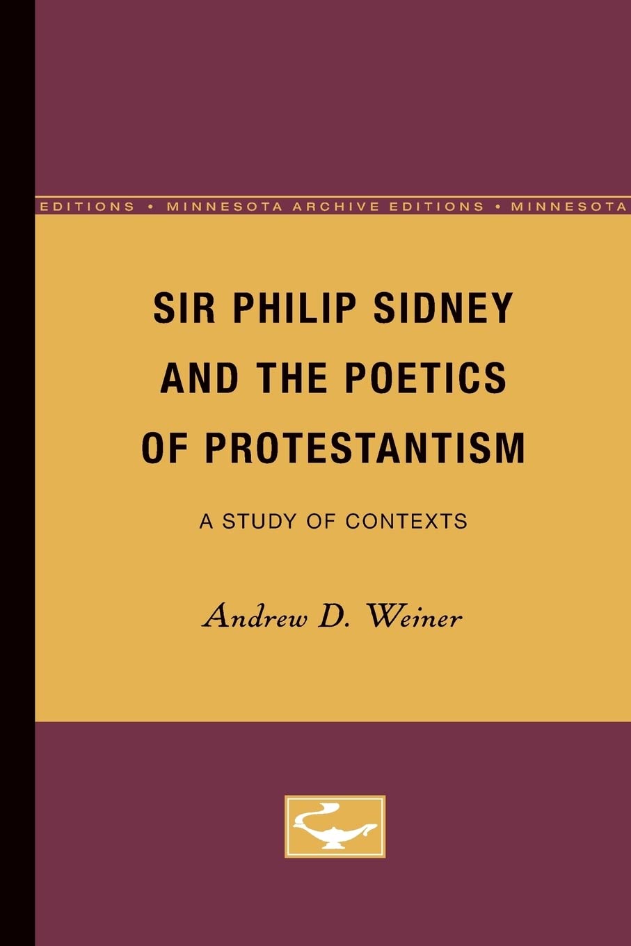 Sir Philip Sidney And The Poetics Of Protestantism: A Study Of Contexts,Used