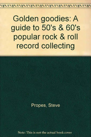 Golden goodies: A guide to 50's & 60's popular rock & roll record collecting,Used