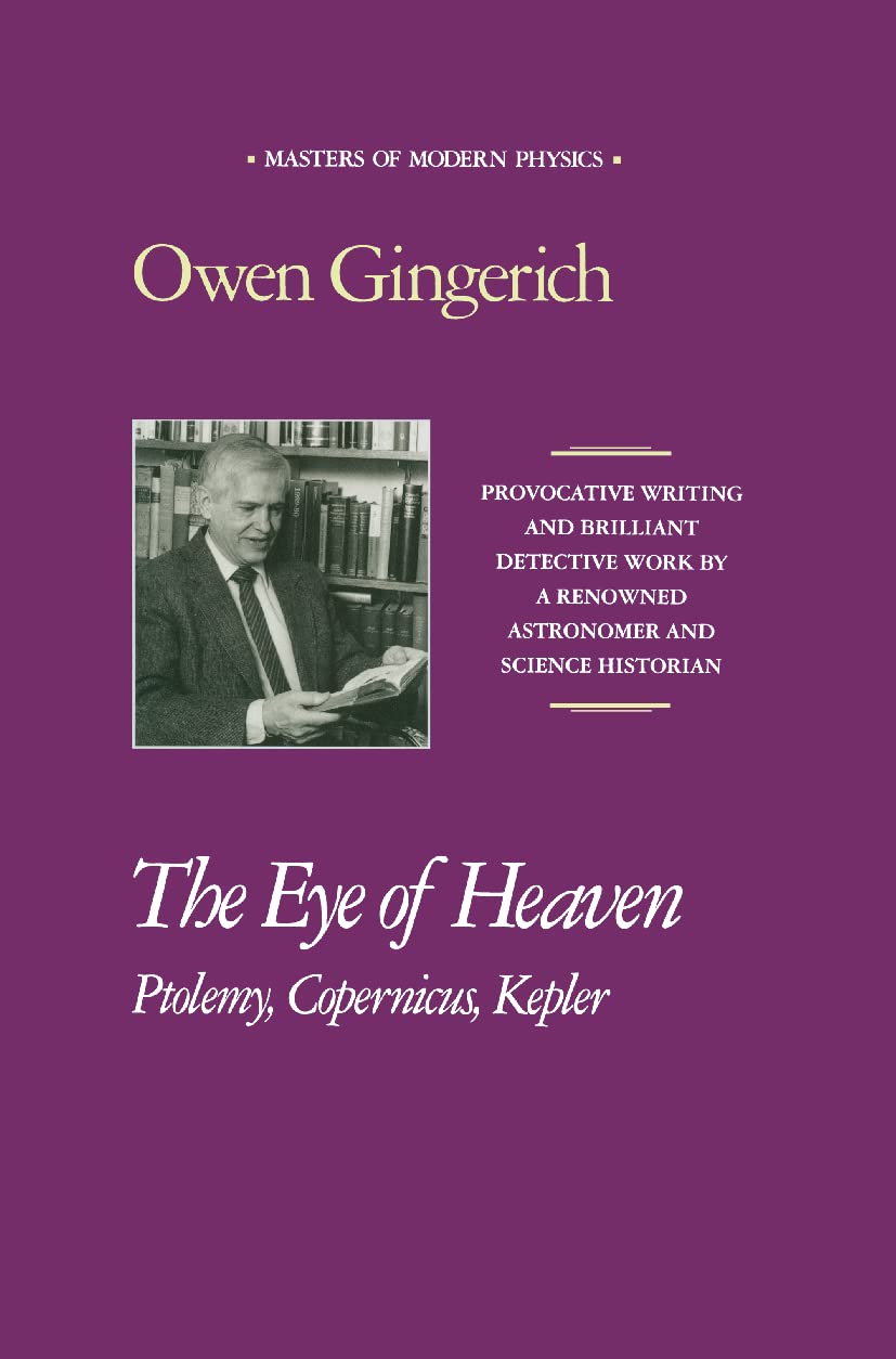 The Eye of Heaven: Ptolemy, Copernicus, Kepler (Masters of Modern Physics),Used
