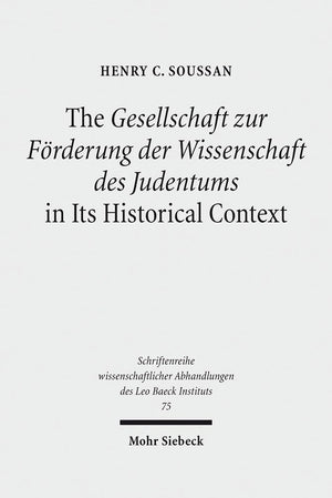 The Gesellschaft zur Frderung der Wissenschaft des Judentums in Its Historical Context (Schriftenreihe Wissenschaftlicher Abhand,Used