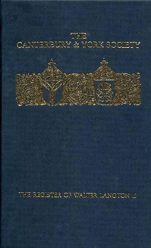 The Register of Walter Langton, Bishop of Coventry and Lichfield, 12961321: volume II (Canterbury & York Society, 97),Used