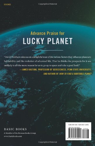 Lucky Planet: Why Earth Is Exceptionaland What That Means For Life In The Universe