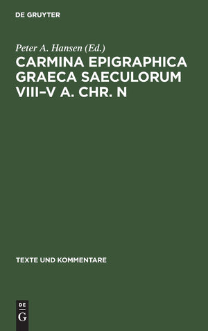 Carmina Epigraphica Graeca Saeculorum VIIIV a. Chr. n (Texte und Kommentare, 12) (German Edition),Used