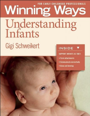 Understanding Infants [3Pack]: Winning Ways For Early Childhood Professionals (Winning Ways Series),Used