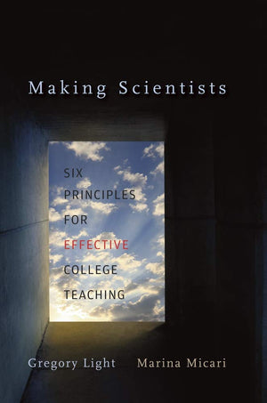 Making Scientists: Six Principles For Effective College Teaching,Used