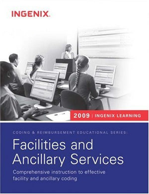 Facilities and Ancillary Services 2009: Igneix Learning (Ingenix Learning: Coding & Reimbursement Educational Series),Used