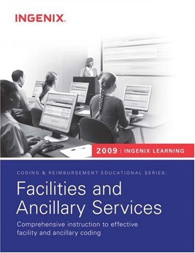 Facilities and Ancillary Services 2009: Igneix Learning (Ingenix Learning: Coding & Reimbursement Educational Series),Used