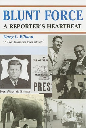 Blunt Force: A Reporter's Heartbeat,New