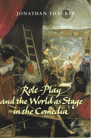 Roleplay And The World As Stage In The Comedia (Liverpool University Press  Liverpool Music Symposium),Used