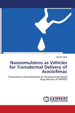 Nanoemulsions as Vehicles for Transdermal Delivery of Aceclofenac: Formulation and evaluation of nanoemulsion based drug deliver,Used