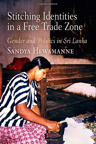 Stitching Identitites in a Free Trade Zone: Gender and Politics in Sri Lanka,Used