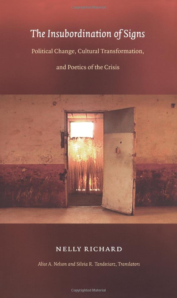 The Insubordination Of Signs: Political Change, Cultural Transformation, And Poetics Of The Crisis (Postcontemporary Interventi,Used
