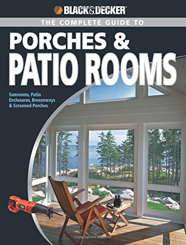Black & Decker Complete Guide to Porches & Patio Rooms,Used