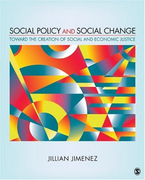 Social Policy and Social Change: Toward the Creation of Social and Economic Justice,New