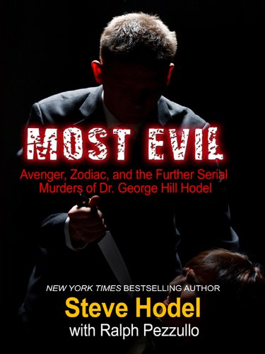 Most Evil: Avenger, Zodiac, and the Further Serial Murders of Dr. George Hill Hodel (Thorndike Large Print Crime Scene),Used