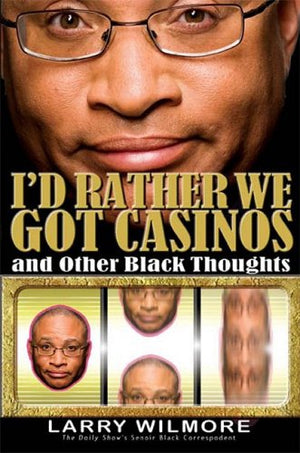 I'd Rather We Got Casinos: And Other Black Thoughts,Used