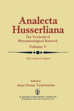 The Crisis of Culture: Steps to Reopen the Phenomenological Research VOL. 5 (Analecta Husserliana),Used