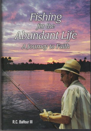 Fishing For The Abundant Life: A Journey To Faith,Used