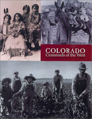 Colorado : Crossroads of the West,Used