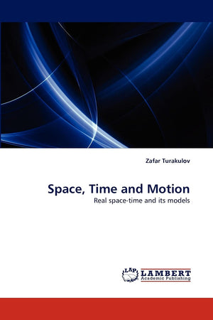 Space, Time and Motion: Real spacetime and its models,Used