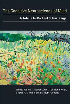 The Cognitive Neuroscience of Mind: A Tribute to Michael S. Gazzaniga,Used