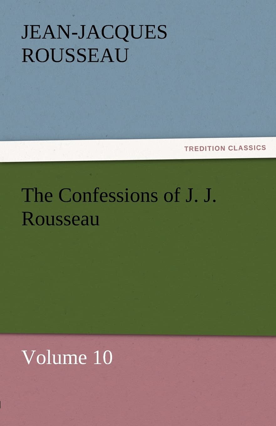 The Confessions of J. J. Rousseau  Volume 10,Used