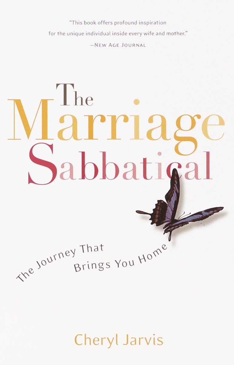 The Marriage Sabbatical: The Journey That Brings You Home,New