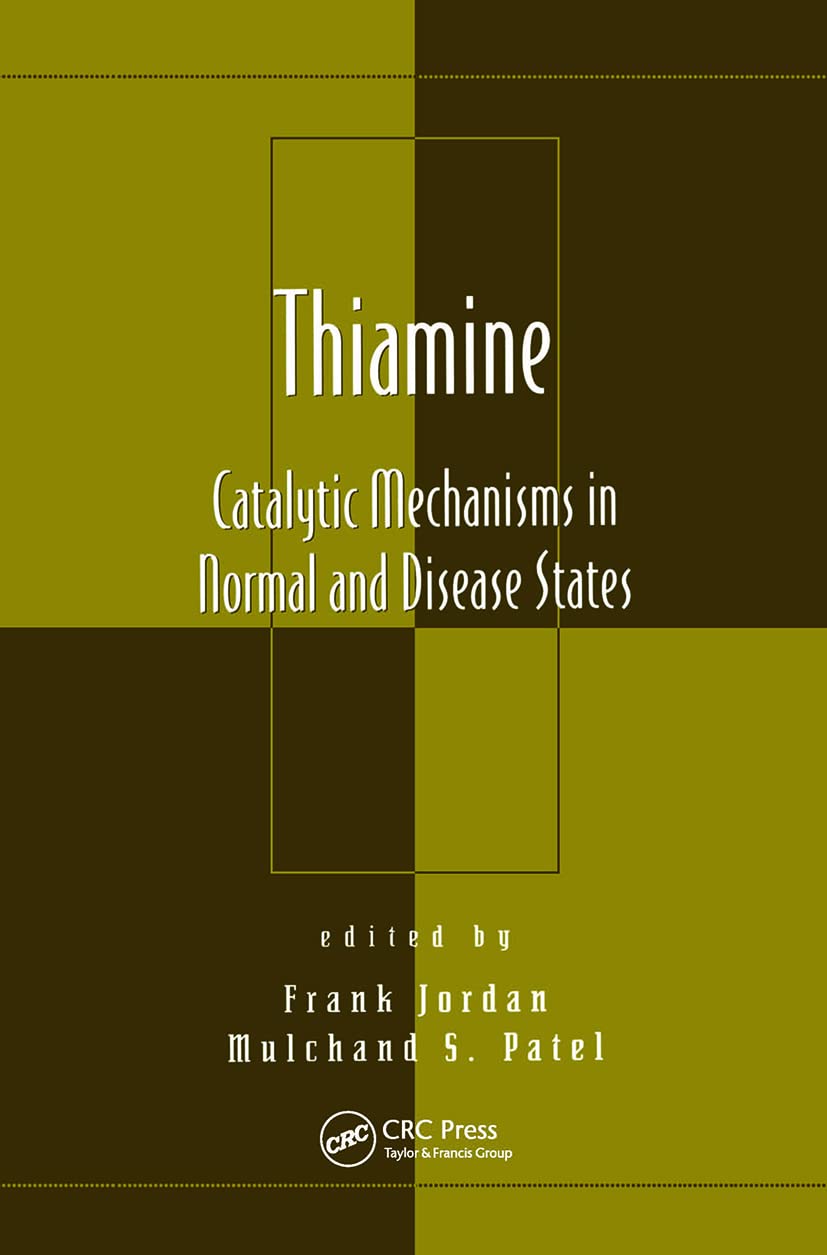 Thiamine: Catalytic Mechanisms in Normal and Disease States (Oxidative Stress and Disease),Used