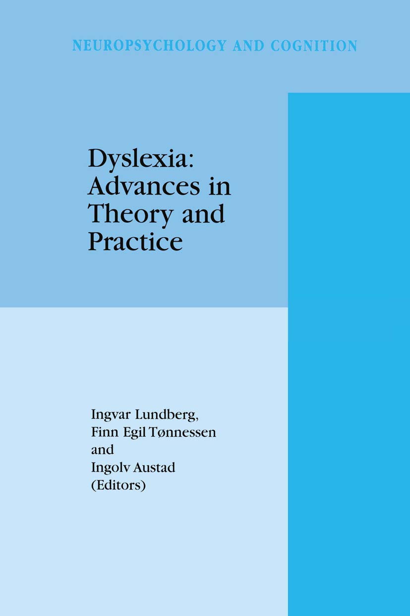 Dyslexia: Advances in Theory and Practice (Neuropsychology and Cognition, 16),Used