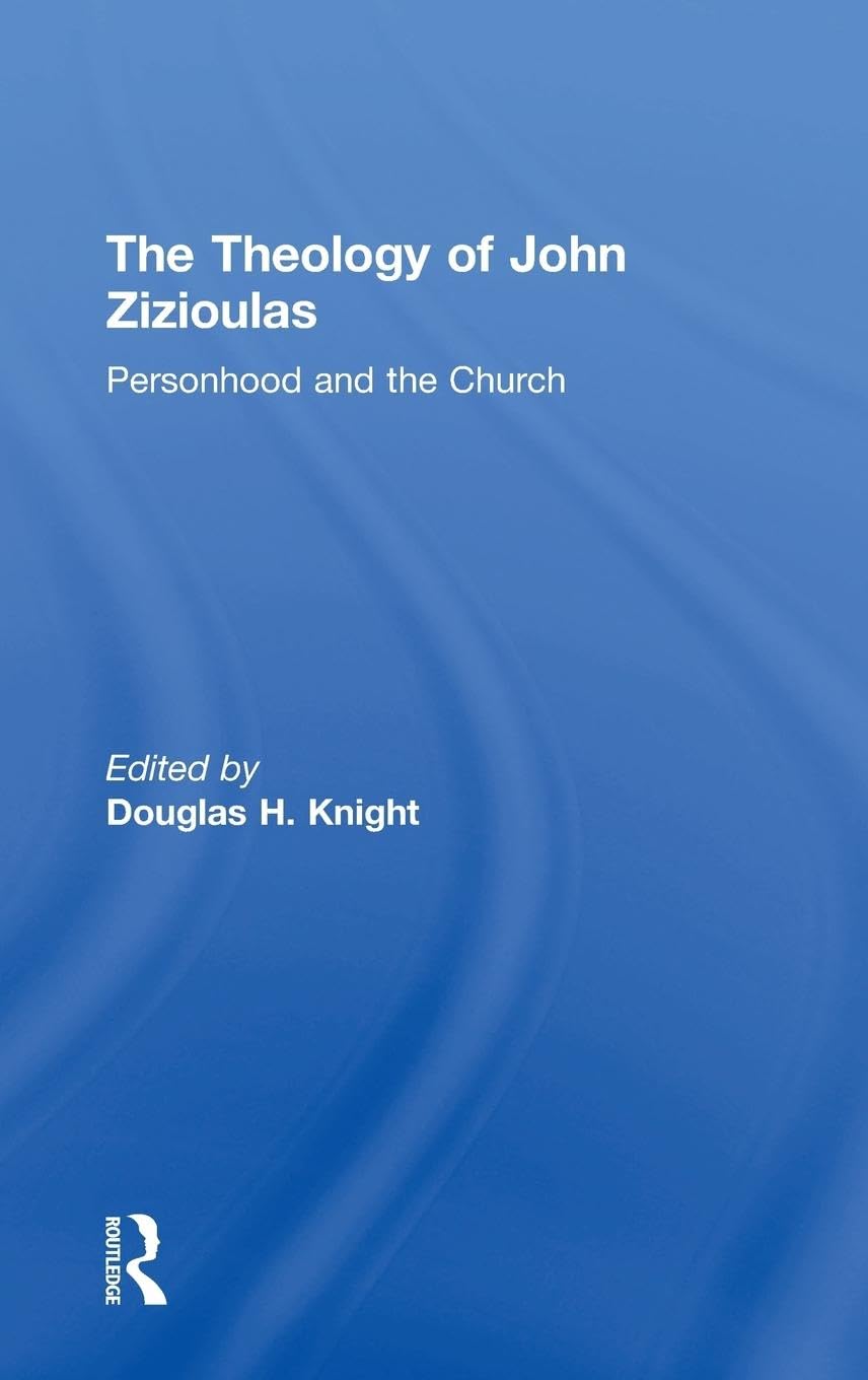 The Theology of John Zizioulas: Personhood and the Church,Used
