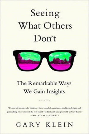 Seeing What Others Don't: The Remarkable Ways We Gain Insights,Used