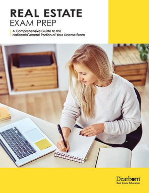 Real Estate Exam Prep: A Comprehensive Guide To The National/General Portion Of Your License Exam: Includes Practice Exams And R