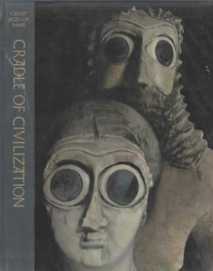 Cradle of Civilization (The Great Ages of Man: A History of the World's Great Cultures),Used