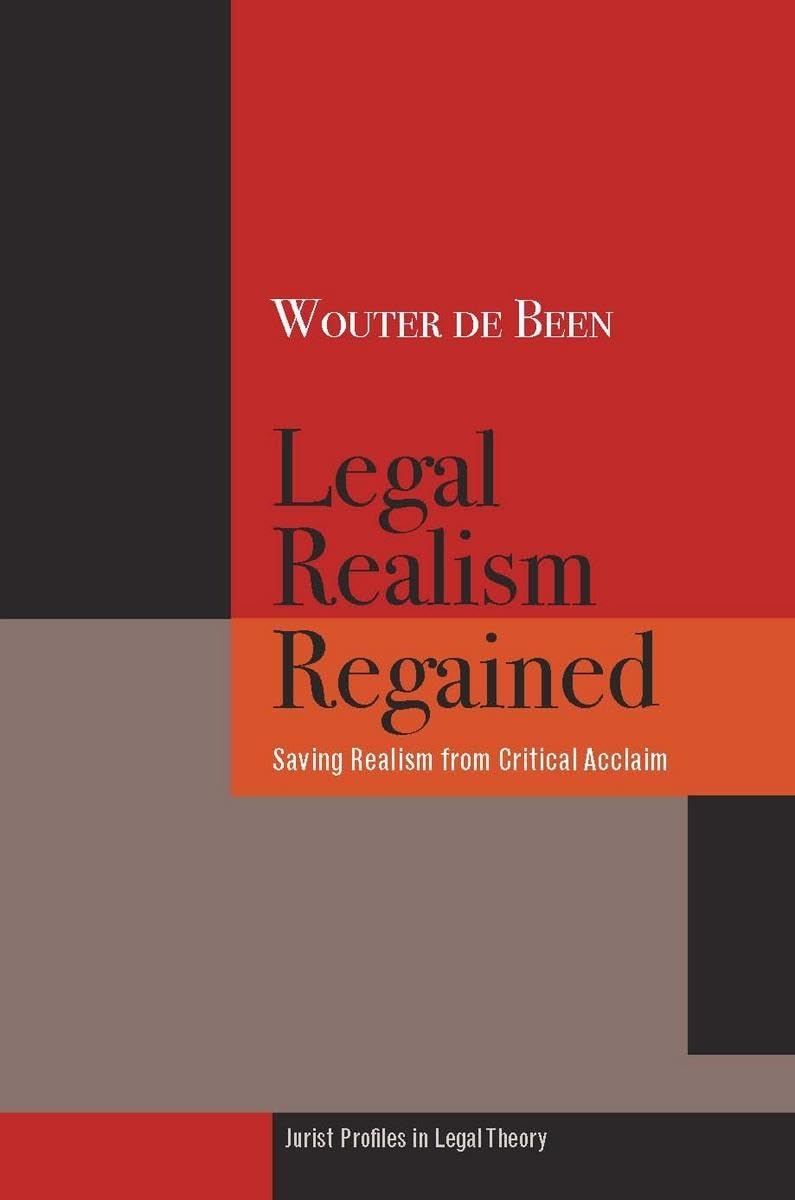 Legal Realism Regained: Saving Realism from Critical Acclaim (Jurists: Profiles in Legal Theory),Used