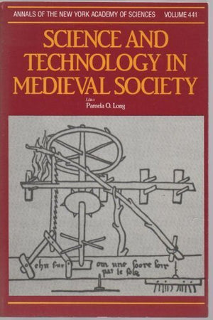 Science And Technology In Medieval Society (Annals Of The New York Academy Of Sciences)-new