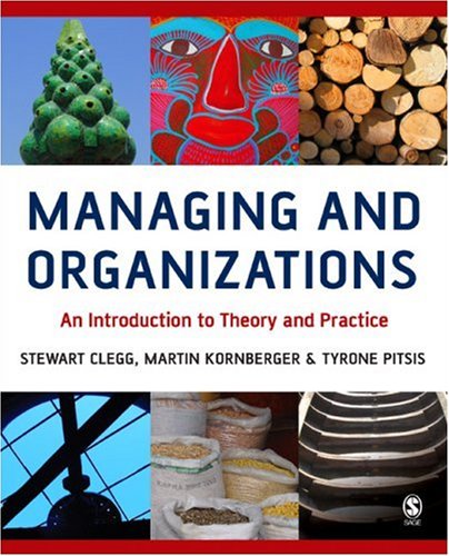 Managing and Organizations: An Introduction to Theory and Practice,New