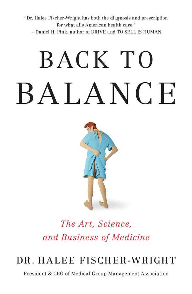 Back To Balance: The Art, Science, And Business Of Medicine,Used