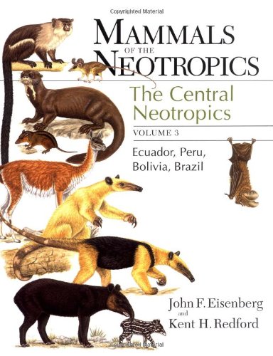 Mammals of the Neotropics (Volume 3 ): The Central Neotropics: Ecuador, Peru, Bolivia, Brazil,New