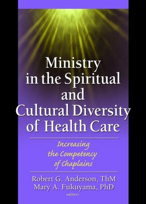 Ministry in the Spiritual and Cultural Diversity of Health Care,Used