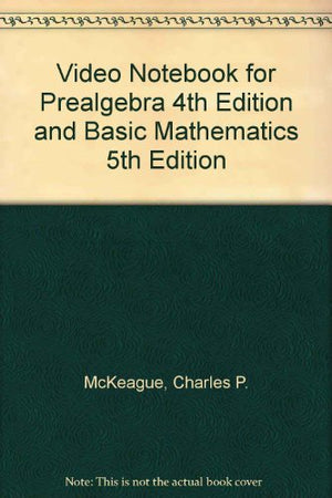 Video Notebook for McKeagues Prealgebra, 4th and Basic Mathematics, 5th,Used