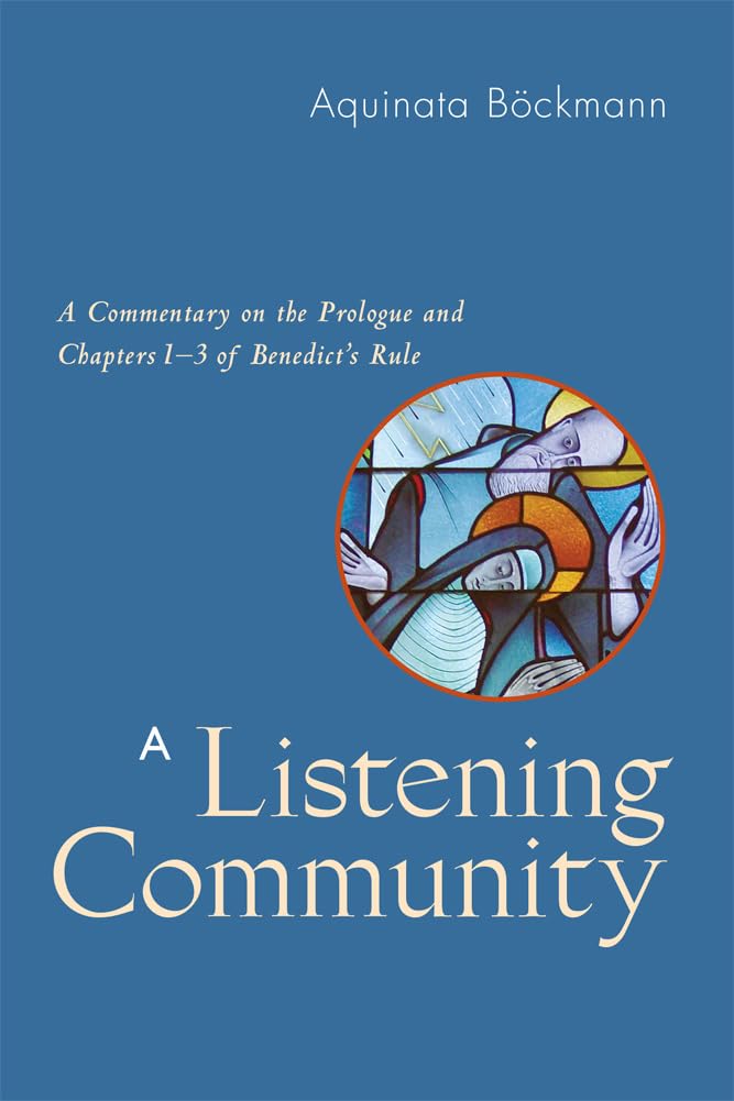 A Listening Community: A Commentary On The Prologue And Chapters 13 Of Benedict'S Rule,Used