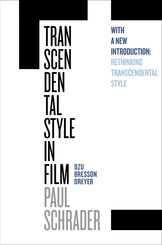 Transcendental Style in Film: Ozu, Bresson, Dreyer,New