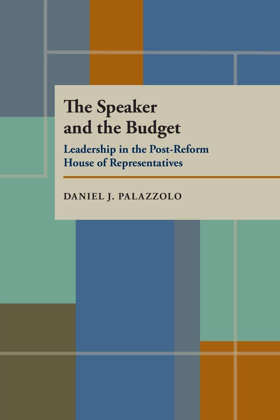 The Speaker and the Budget: Leadership in the PostReform House of Representatives,Used