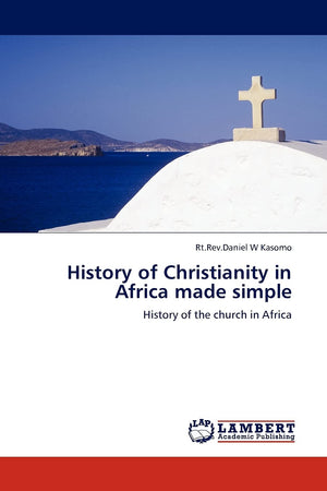 History of Christianity in Africa made simple: History of the church in Africa,Used
