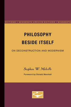 Philosophy Beside Itself: On Deconstruction And Modernism (Volume 27) (Theory And History Of Literature),Used